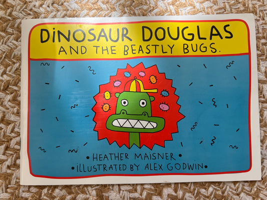 Dinosaur Douglas and the Beastly Bugs - Heather Maisner