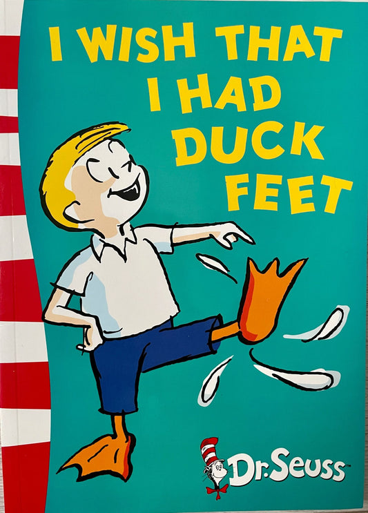 Dr. Seuss - I wish I had duck feet